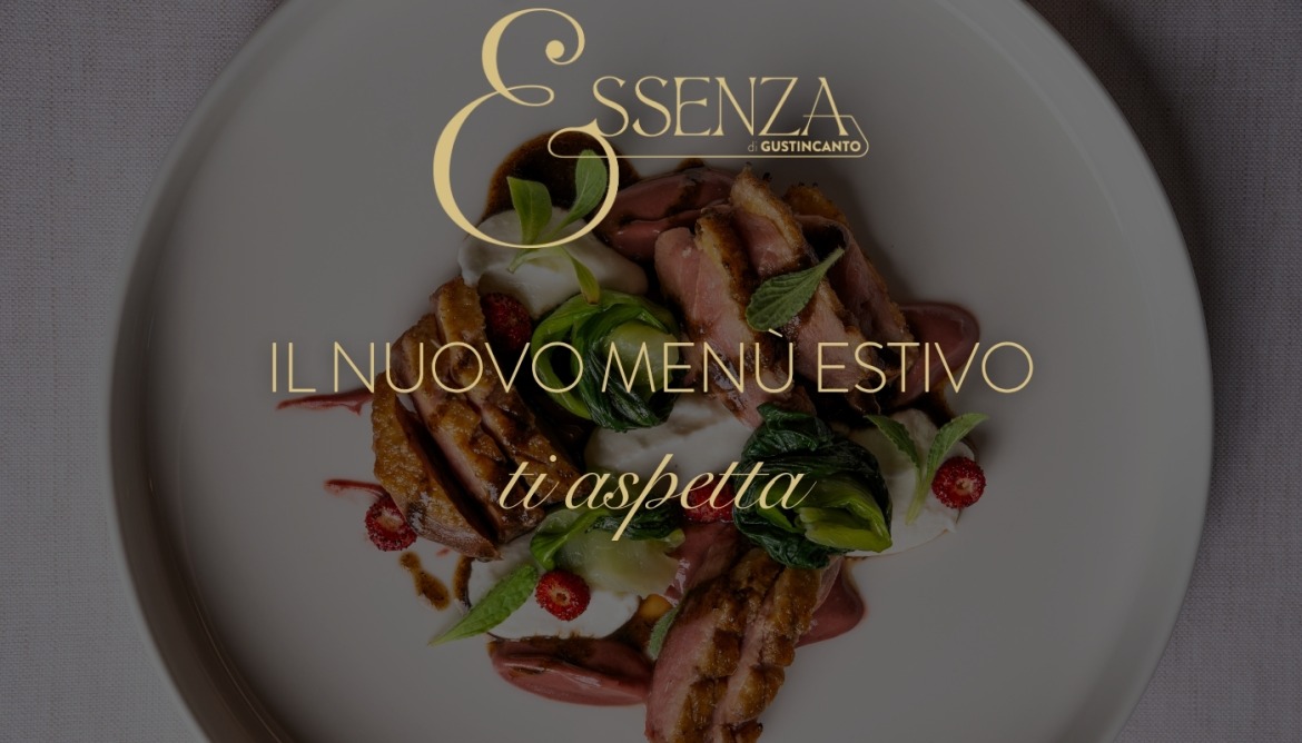 Nuovo Menù Estivo al Ristorante Gustincanto Essenza